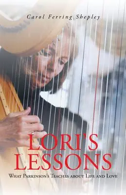Lecțiile lui Lori: Ce ne învață Parkinson-ul despre viață și iubire - Lori's Lessons: What Parkinson's Teaches about Life and Love