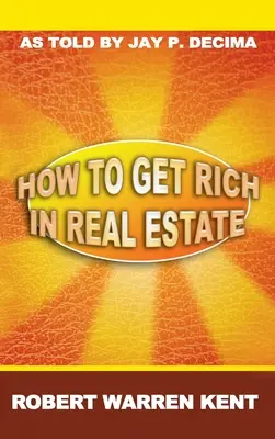 Cum să devii bogat în domeniul imobiliar - How to Get Rich in Real Estate