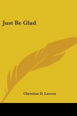 Doar fii bucuros - Just Be Glad