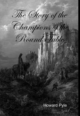 Povestea campionilor Mesei Rotunde (The Story of the Champions of the Round Table) - The Story of the Champions of the Round Table