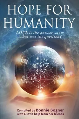 Speranță pentru umanitate: Dragostea este răspunsul... acum, care era întrebarea? - Hope for Humanity: Love is the answer...now, what was the question?