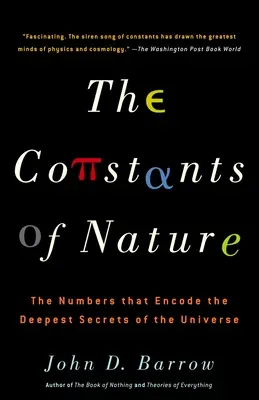 Constantele naturii: Numerele care codifică cele mai profunde secrete ale Universului - The Constants of Nature: The Numbers That Encode the Deepest Secrets of the Universe