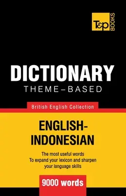 Dicționar tematic engleză britanică-indoneziană - 9000 cuvinte - Theme-based dictionary British English-Indonesian - 9000 words