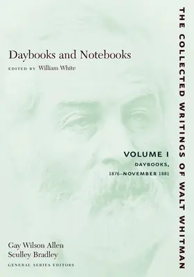 Jurnale și caiete: Volume I: Caiete de zi, 1876-noiembrie 1881 - Daybooks and Notebooks: Volume I: Daybooks, 1876-November 1881