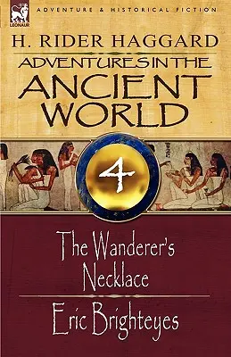 Aventuri în lumea antică: 4-Colierul rătăcitorului & Eric Brighteyes - Adventures in the Ancient World: 4-The Wanderer's Necklace & Eric Brighteyes