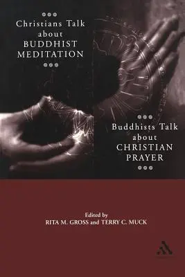 Creștinii vorbesc despre meditația budistă, budiștii vorbesc despre rugăciunea creștină - Christians Talk about Buddhist Meditation, Buddhists Talk about Christian Prayer