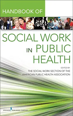 Manual pentru asistența socială în domeniul sănătății publice - Handbook for Public Health Social Work
