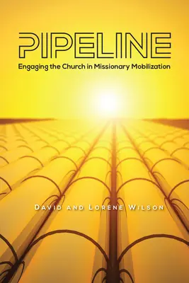 Conducte: Implicarea bisericii în mobilizarea misionară - Pipeline: Engaging the Church in Missionary Mobilization