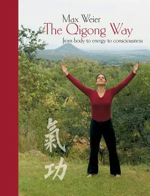 Calea Qigong - de la corp la conștiință - The Qigong Way - from body to consciousness