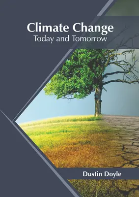 Schimbările climatice: Astăzi și mâine - Climate Change: Today and Tomorrow