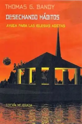 Kicking Habits Versiunea spaniolă: Welcome Relief for Addicted Churches Versiunea spaniolă - Kicking Habits Spanish Version: Welcome Relief for Addicted Churches Spanish Version
