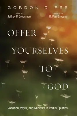 Oferiți-vă lui Dumnezeu - Offer Yourselves to God