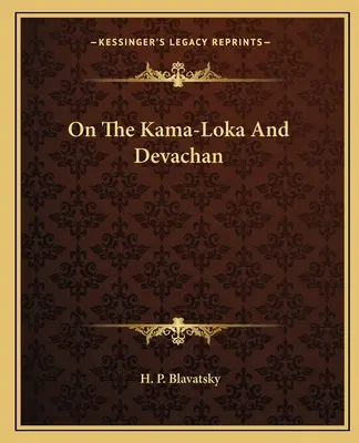 Despre Kama-Loka și Devachan - On The Kama-Loka And Devachan