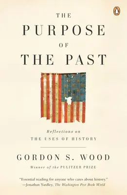 The Purpose of the Past: Reflecții asupra utilizărilor istoriei - The Purpose of the Past: Reflections on the Uses of History