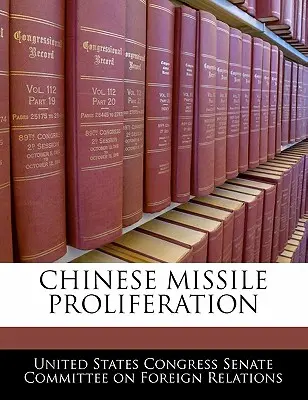 Proliferarea rachetelor chinezești - Chinese Missile Proliferation