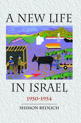 O nouă viață în Israel: 1950-1954 - A New Life in Israel: 1950-1954