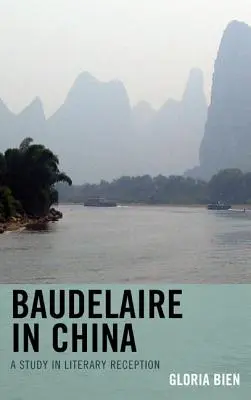 Baudelaire în China: Un studiu asupra receptării literare - Baudelaire in China: A Study in Literary Reception