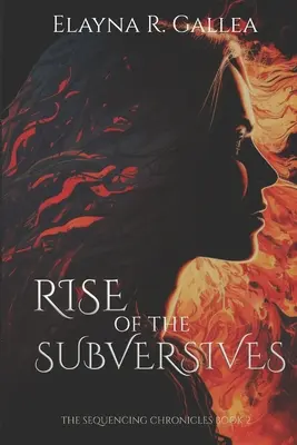 Rise of the Subversives (The Sequencing Chronicles, #2)