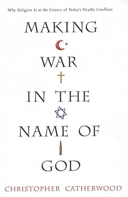 A face război în numele lui Dumnezeu - Making War in the Name of God