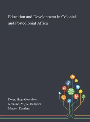 Educație și dezvoltare în Africa colonială și postcolonială - Education and Development in Colonial and Postcolonial Africa