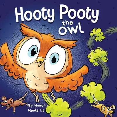 Bufnița Hooty Pooty: O carte ilustrată cu rime amuzante de Halloween pentru copii și adulți despre o bufniță pârțâitoare, Early Reader - Hooty Pooty the Owl: A Funny Rhyming Halloween Story Picture Book for Kids and Adults About a Farting owl, Early Reader