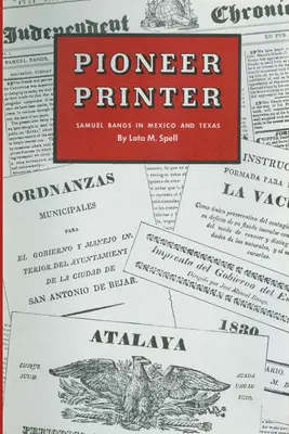 Tipograf pionier: Samuel Bangs în Mexic și Texas - Pioneer Printer: Samuel Bangs in Mexico and Texas