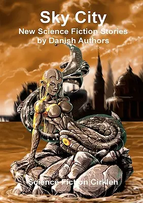 Sky City: Noi povestiri științifico-fantastice de autori danezi - Sky City: New Science Fiction Stories by Danish Authors