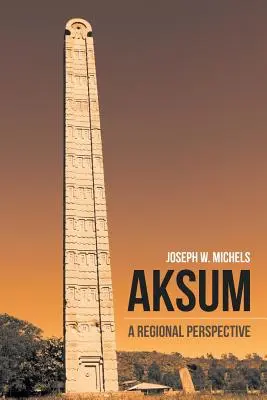 Aksum: O perspectivă regională - Aksum: A Regional Perspective
