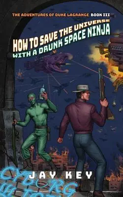 Cum să salvezi universul cu un ninja spațial beat - How to Save the Universe with a Drunk Space Ninja