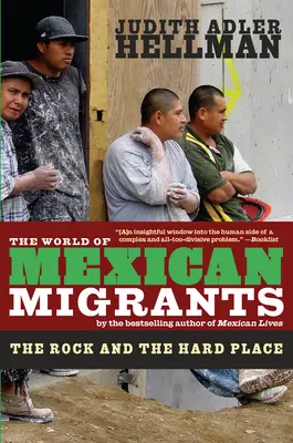 Lumea migranților mexicani: The Rock and the Hard Place - The World of Mexican Migrants: The Rock and the Hard Place