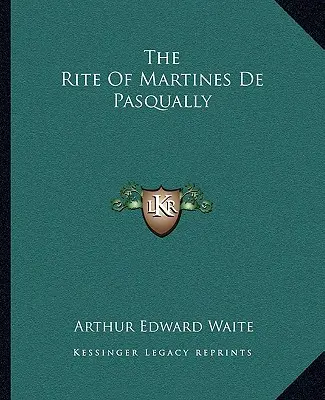 Ritualul lui Martines De Pasqually - The Rite Of Martines De Pasqually