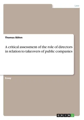 O evaluare critică a rolului directorilor în ceea ce privește preluările de societăți publice - A critical assessment of the role of directors in relation to takeovers of public companies