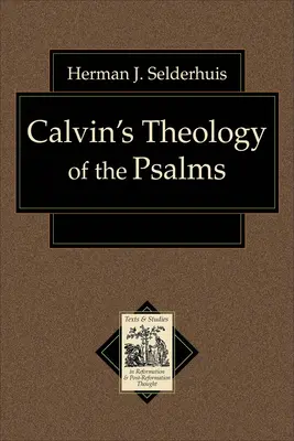 Teologia lui Calvin despre psalmi - Calvin's Theology of the Psalms