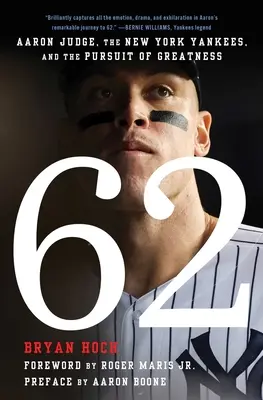 62: Aaron Judge, New York Yankees și căutarea măreției - 62: Aaron Judge, the New York Yankees, and the Pursuit of Greatness