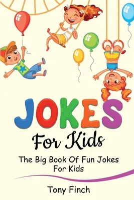 Glume pentru copii: Marea carte de glume amuzante pentru copii - Jokes for Kids: The big book of fun jokes for kids