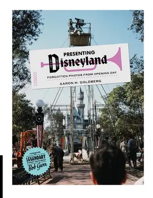 Prezentând Disneyland: Fotografii uitate din ziua deschiderii - Presenting Disneyland: Forgotten Photographs From Opening Day