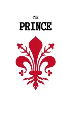Niccolo Machiavelli. The Prince. (Ediție ilustrată) - Niccolo Machiavelli. The Prince. (Illustrated Edition)