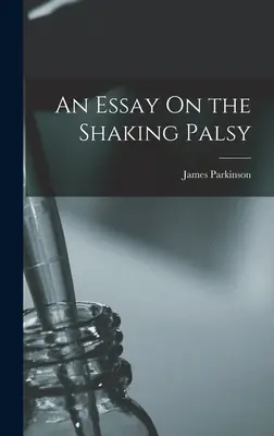 Un eseu despre paralizia tremurătoare - An Essay On the Shaking Palsy