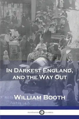În cea mai întunecată Anglie, și calea de ieșire - In Darkest England, and the Way Out