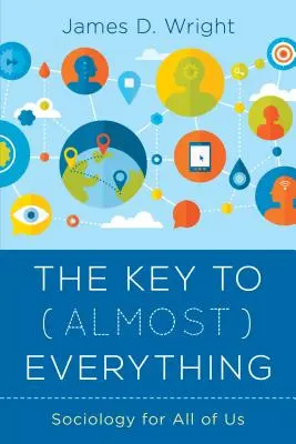 Cheia pentru (aproape) totul: Sociologie pentru noi toți - The Key to (Almost) Everything: Sociology for All of Us