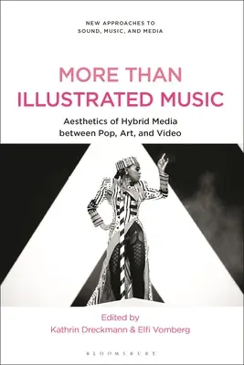 Mai mult decât muzică ilustrată: Estetica mediilor hibride între pop, artă și video - More Than Illustrated Music: Aesthetics of Hybrid Media Between Pop, Art and Video