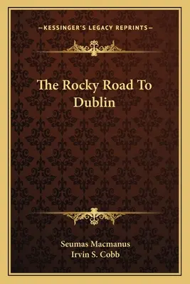 Drumul stâncos spre Dublin - The Rocky Road To Dublin