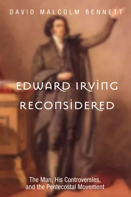 Edward Irving Reconsiderat - Edward Irving Reconsidered