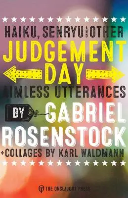 Judgement Day: haiku, senryu, & alte expresii fără scop - Judgement Day: haiku, senryu, & other aimless utterances