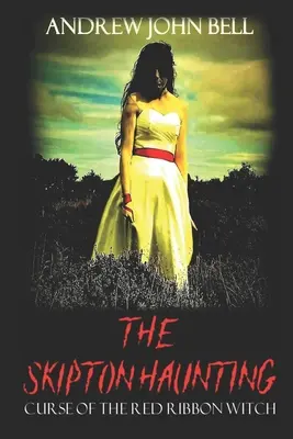 Bântuirea de la Skipton: Blestemul vrăjitoarei cu panglică roșie - The Skipton Haunting: Curse of the Red Ribbon Witch