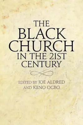 Biserica Neagră în secolul XXI (The Black Church in the Twenty-first Century) - The Black Church in the Twenty-first Century