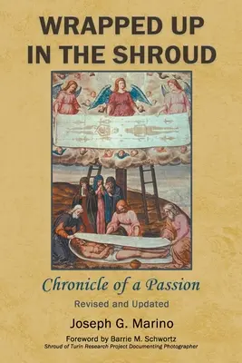 Înfășurată în giulgiu: Cronica unei pasiuni - Wrapped Up In The Shroud: Chronicle of a Passion