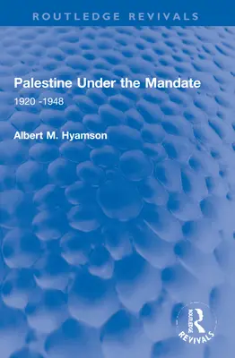 Palestina sub mandat: 1920-1948 - Palestine Under the Mandate: 1920-1948