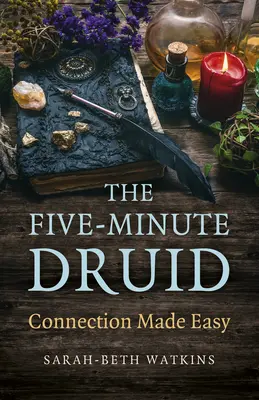 Druidul în cinci minute: Conexiunea făcută ușor - The Five-Minute Druid: Connection Made Easy