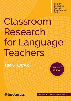 Classroom Research for Language Teachers, ediția a doua - Classroom Research for Language Teachers, Second Edition